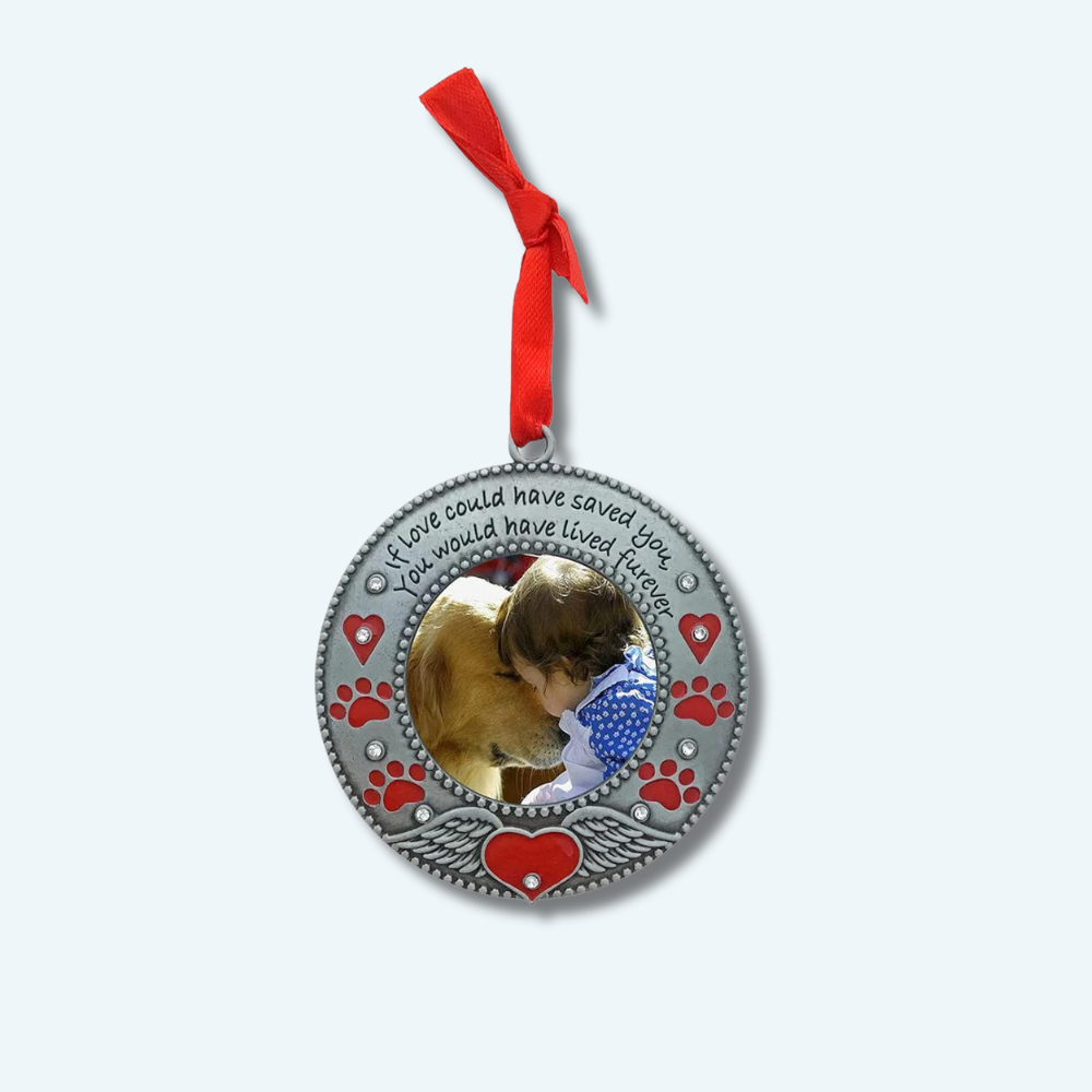 "If Love Could Have Saved You, You Would Have Lived Furever" Memorial Christmas Ornament