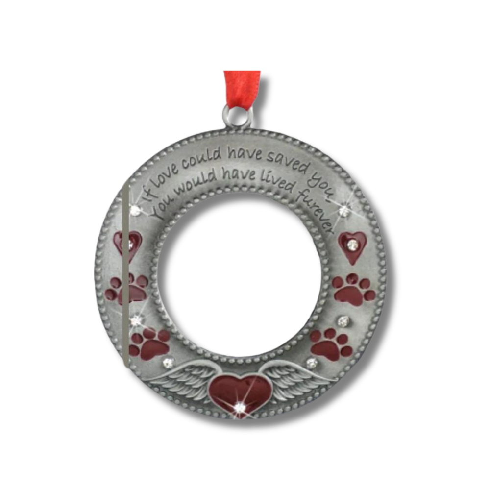 "If Love Could Have Saved You, You Would Have Lived Furever" Memorial Christmas Ornament